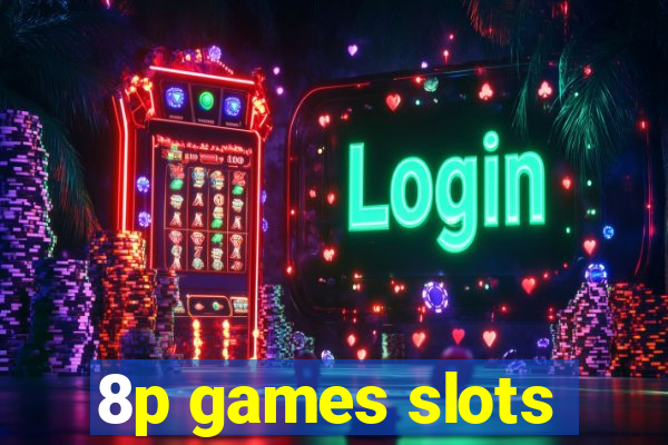 8p games slots